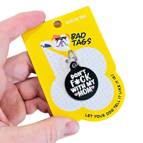 Bad Tags - Dog ID Tag w/ Scannable QR Code - Don't F*ck with my Mom
