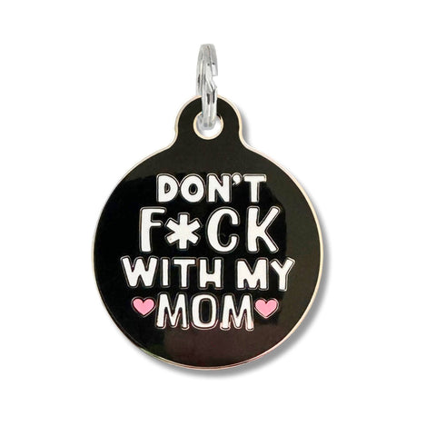 Bad Tags - Dog ID Tag w/ Scannable QR Code - Don't F*ck with my Mom