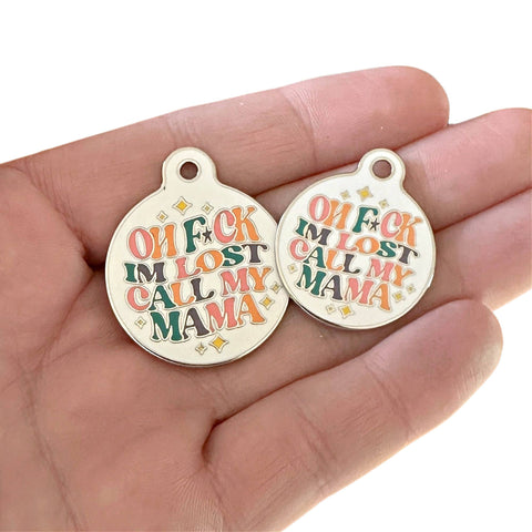 Bad Tags - Personalized Pet ID Dog Collar Tag - F*ck I'm Lost Call Mama